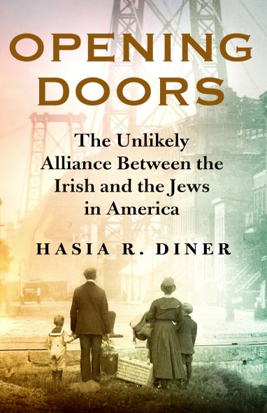 Opening Doors : The Unlikely Alliance Between the Irish and the Jews in America Book Cover