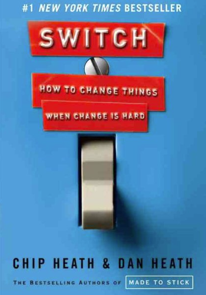 Switch : How to Change Things When Change Is Hard