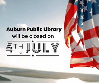 Auburn Public Library will be closed on July 4th, 2024
