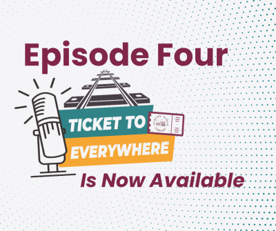 Ticket to Everywhere Episode Four