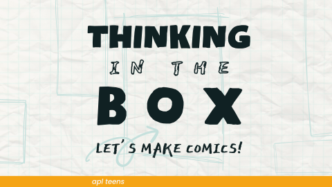Text on a faded piece of graph paper that reads "Thinking in the box, Let's make comics!" There is a banner at the bottom that reads "a p l teens"