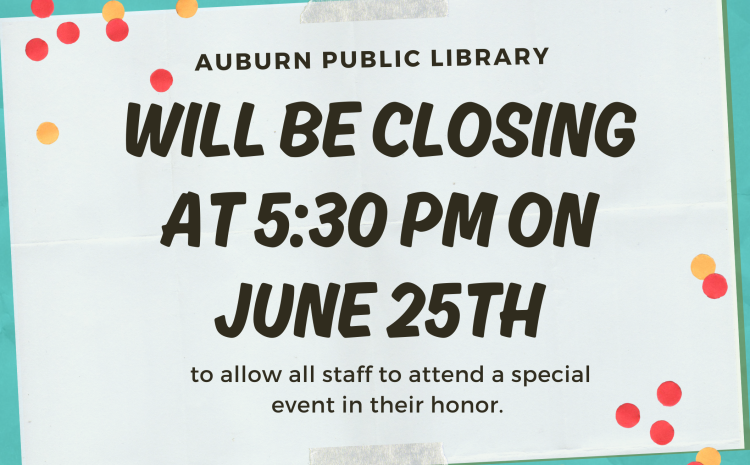 Early Closure on June 25th for staff appreciation